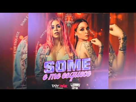 Taty pink Feat. Luanny vital - Some E Me Esquece