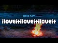 Bella Kay Iloveitiloveitiloveit Lyric Video