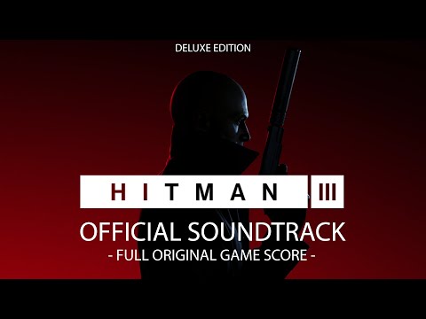 HITMAN 3 (OST) Full / Complete Official Soundtrack - Original Game Soundtrack [Deluxe Edition]