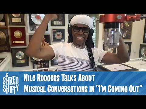 Nile Rodgers talks about musical conversations in "I'm Coming Out" on Shred With Shifty!!