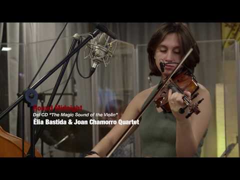 2019 round about midnight  ÈLIA BASTIDA & JOAN CHAMORRO GROUP "the magic sound of the violin"