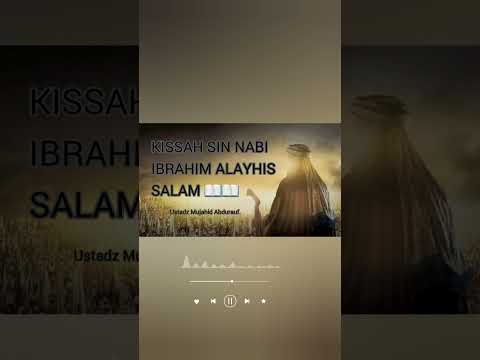 KISSAH SIN NABI IBRAHIM (A.S) - USTADZ MUJAHID ABDURAUF