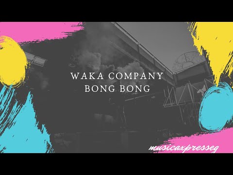Waka Company - Bong Bong