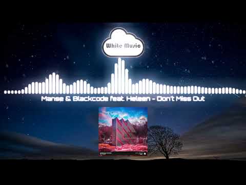 Manse & Blackcode feat. Heleen - Don't Miss Out