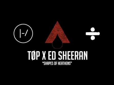 TØP x Ed Sheeran - Shapes Of Heathens [A L K E Mashup]