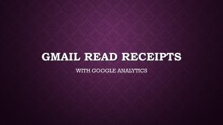 Gmail Read Receipts with Google Analytics