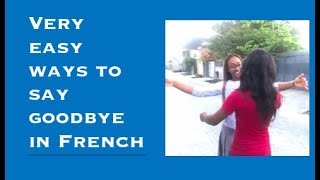 How to say Goodbye in french (Easy ways)