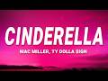 Cinderella Mac Miller Lyrics Ft Ty Dolla Ign