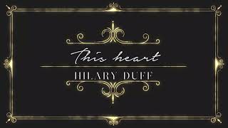 Hilary Duff - This Heart (Expanded Edition) - [Unreleased Album]