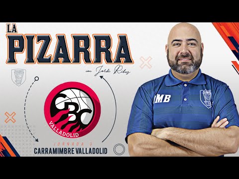 La Pizarra con Jordi Ribas: Carramimbre CBC Valladolid