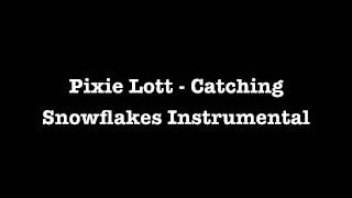 Catching Snowflakes - Pixie Lott Instrumental &amp; Lyrics