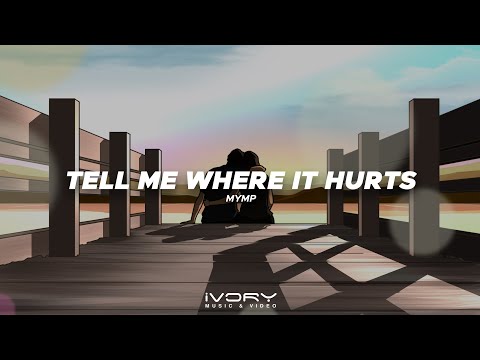 MYMP - Tell Me Where It Hurts (Official Visualizer)