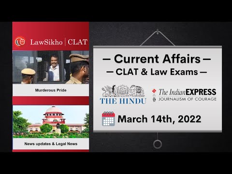 Current affairs for CLAT and law exams | 14th March 2022