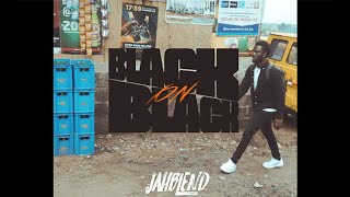 Download lagu JAHBLEND - BLACK ON BLACK ( VIDEO) mp3