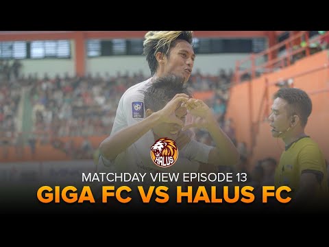 MATCHDAY VIEW EPISODE 13 [ MATCHDAY 13 : GIGA FC VS HALUS FC ] PRO FUTSAL LEAGUE 2020