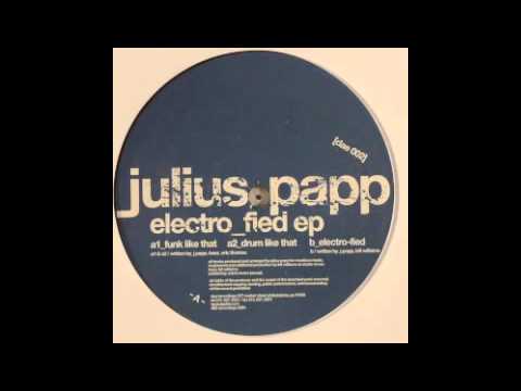 Julius Papp - Electro-Fied [Dae, 2004]