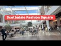 A Weekend At Scottsdale Fashion Square 110 Outside Mall Walk Phoenix Scottsdale Arizona