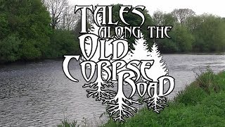 Tales Along The Old Corpse Road - Episode 4: The Tees Valley