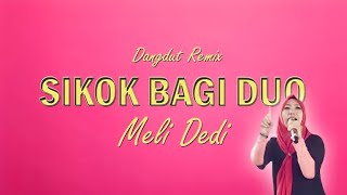 Download lagu Sikok Bagi Duo - Meli Dedi mp3 Download lagu Sikok Bagi Duo - Meli Dedi mp3