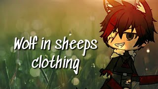 Wolf in sheeps clothing ♡ GLMV ♡ GachaLife ♡