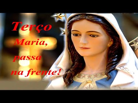 TERÇO MARIA PASSA NA FRENTE