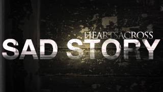 HeartsAcross - Sad Story ( Audio )