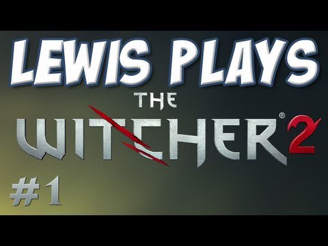 Yogscast - Lewis Plays The Witcher 2, 1: The Beginning
