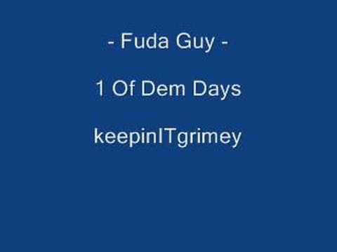 04 - Fuda Guy - 1 Of Dem Days