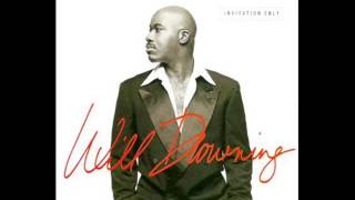 WILL DOWNING (COME TO ME)