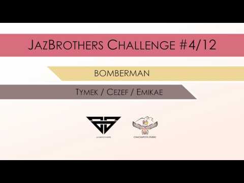 JazBrothers feat. Tymek, Cezef, Emikae - Bomberman (Challenge #4/12)