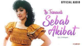 Download lagu Itje Trisnawati - Sebab Akibat mp3