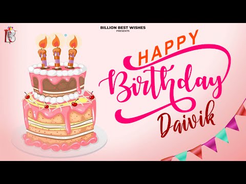 Daivik Happy Birthday - Happy Birthday Video Song | Birthday Songs With Names #billionbestwishes