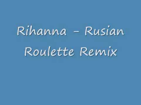Rihanna -  Rusian Roulette Remix