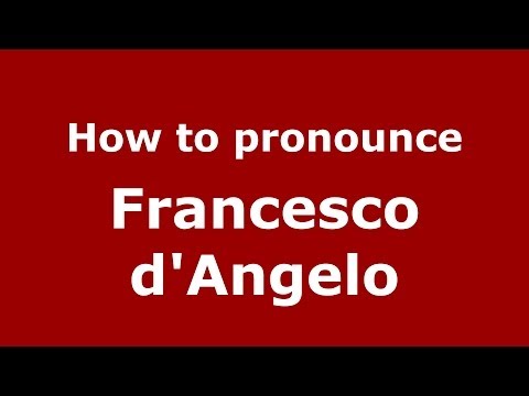 How to pronounce Francesco d'Angelo (Italian/Italy) - PronounceNames.com