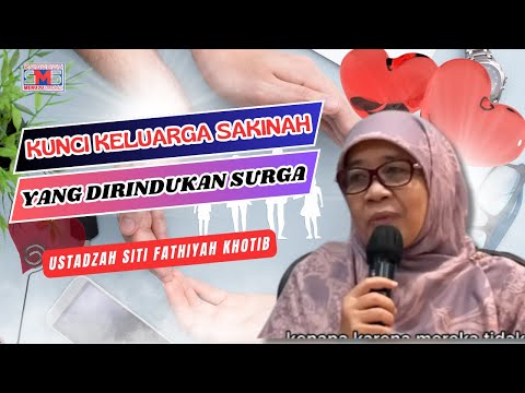 Kunci Rahasia Membangun Keluarga Sakinah yang Dirindukan Surga | Siti Fathiyah Khotib, LC. MA