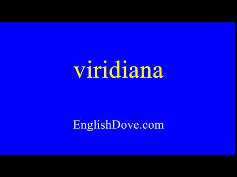 How to pronounce viridiana in American English.