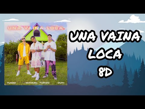 (Audio 8D) 🎧 Una Vaina Loca - Fuego ,Manuel Turizo, Duki (Audio Club)