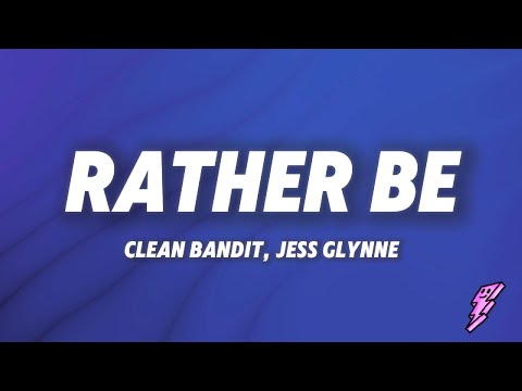 Clean Bandit, Jess Glynne - Rather Be (Lyrics)
