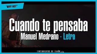 Manuel Medrano - Cuando te pensaba (Video Lyrics - Letra)