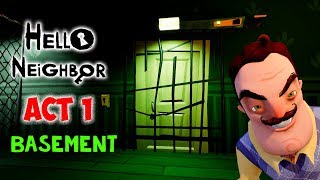 Hello Neighbor Act 1 Walkthrough Part 2 - How to Unlock Exit Door in Basement ??