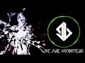 Groundbreaking | We Are Monsters (Official ...
