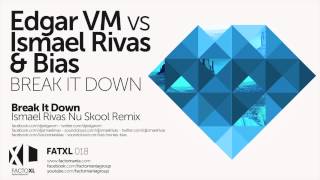Edgar VM vs Ismael Rivas & Bias - Break it down - FatXL018