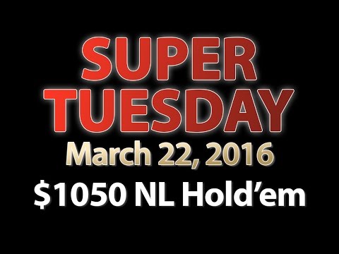 [22 March 2016] PokerStars Super Tuesday Final Table Replay (Cards-Up) | Series Player
