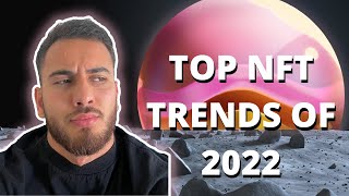 TOP 3 NFT TRENDS THAT WILL MAKE YOU RICH IN 2022