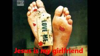 Jesus Is My Girlfriend Music Video