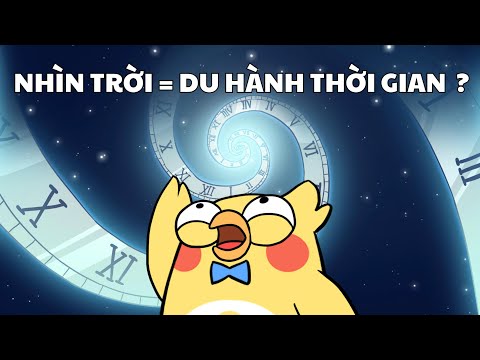 Tại Sao Khi Nhìn Lên Trời Là Bạn Đang Du Hành Thời Gian?