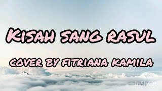Download lagu Kisah Sang Rasul -  Fitriana Kamila (lyrics & cover) mp3