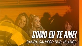 Como Eu Te Amei Music Video