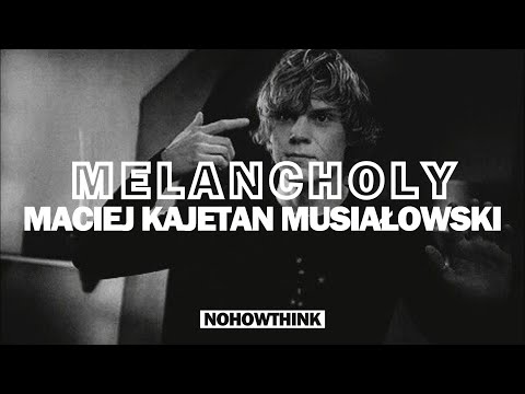Maciej Kajetan Musiałowski - Melancholy