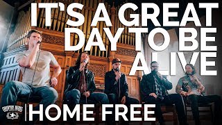 Home Free - It&#39;s A Great Day To Be Alive (A Capella Cover) // The Church Sessions